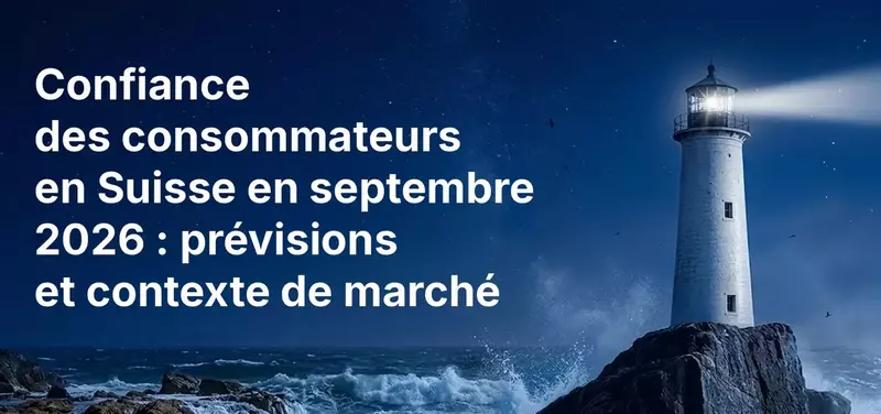 Climat de consommation en Suisse, septembre 2026 : prévisions et contexte de marché