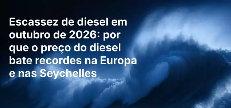 Escassez de diesel em outubro de 2026: por que o preço do diesel bate recordes na Europa e nas Seychelles