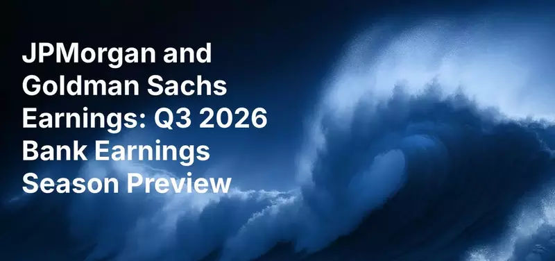 JPMorgan and Goldman Sachs Earnings: Q3 2026 Bank Earnings Season Preview