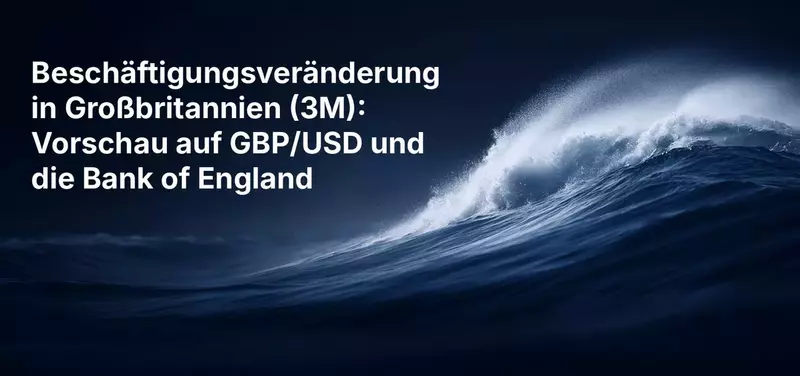 Beschäftigungsveränderung in Großbritannien (3M): Vorschau auf GBP/USD und die Bank of England