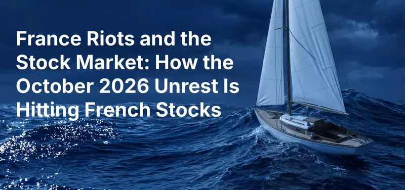 France Riots and the Stock Market: How the October 2026 Unrest Is Hitting French Stocks