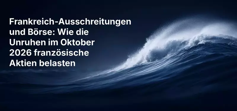 Frankreich-Ausschreitungen und Börse: Wie die Unruhen im Oktober 2026 französische Aktien belasten