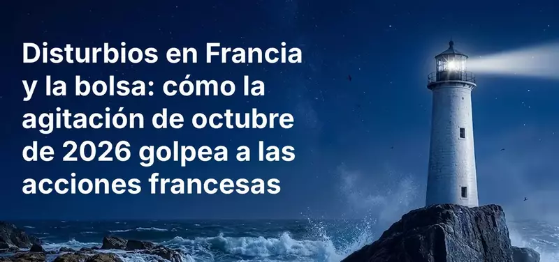 Disturbios en Francia y la bolsa: cómo la agitación de octubre de 2026 golpea a las acciones francesas