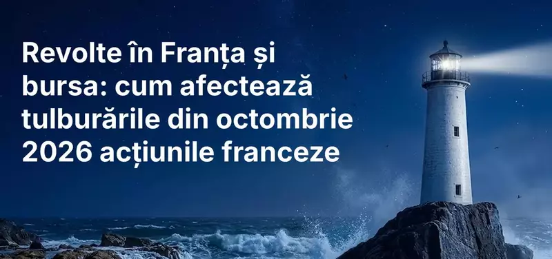 Revolte în Franța și bursa: cum afectează tulburările din octombrie 2026 acțiunile franceze