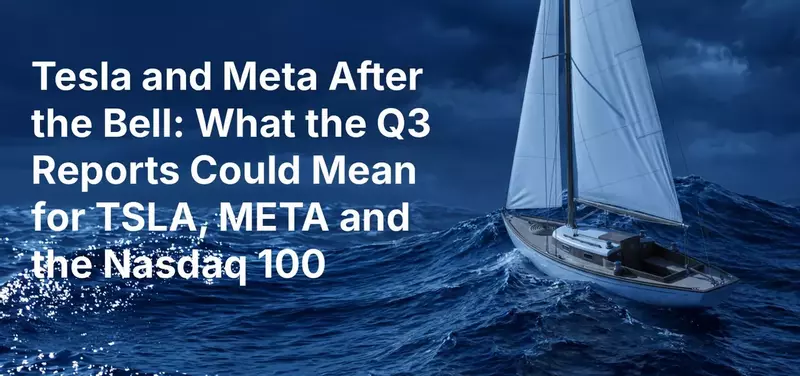 Tesla and Meta After the Bell: What the Q3 Reports Could Mean for TSLA, META and the Nasdaq 100