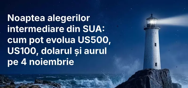 Noaptea alegerilor intermediare din SUA: cum pot evolua US500, US100, dolarul și aurul pe 4 noiembrie