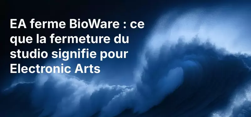EA ferme BioWare : ce que la fermeture du studio signifie pour Electronic Arts