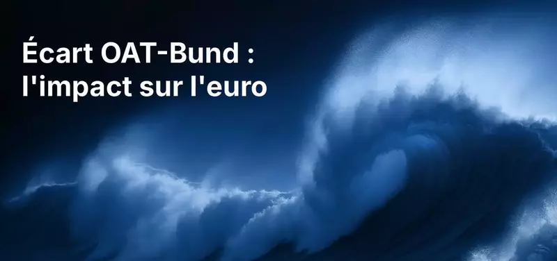Tensions sur le marché obligataire français : ce que le spread OAT-Bund signifie pour l'euro