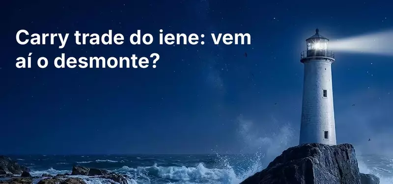 Subidas de Taxas do BoJ e o Carry Trade do Iene: O Desmonte Está a Caminho?