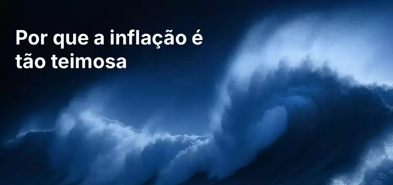 Por que a inflação pós-pandemia é tão difícil de combater: inflação persistente em 2026