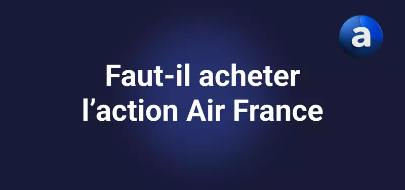 Investir sur l'action Air France-KLM en 2026