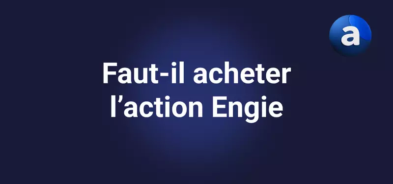 Investir sur l'action Engie en 2026
