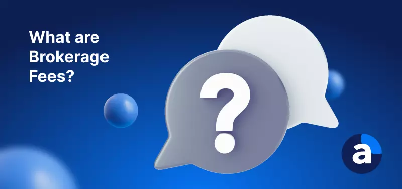 What are Brokerage Fees? Fees, Commissions & Charges Explained