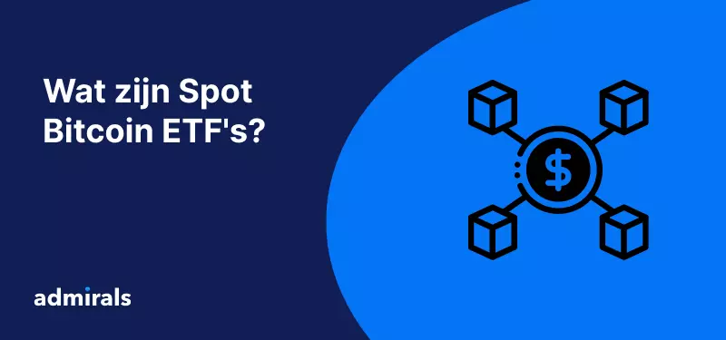 Wat zijn Spot Bitcoin ETF's? En wat betekent het voor crypto?