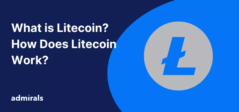 What is Litecoin? How Does Litecoin Work?