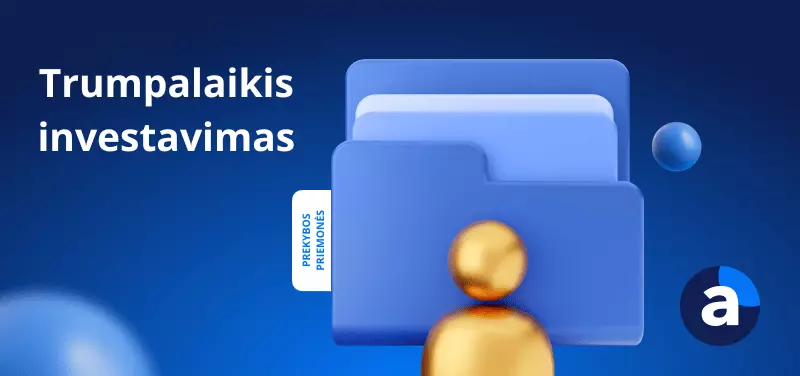 Trumpalaikis investavimas: rizikos, finansinės priemonės ir kt.