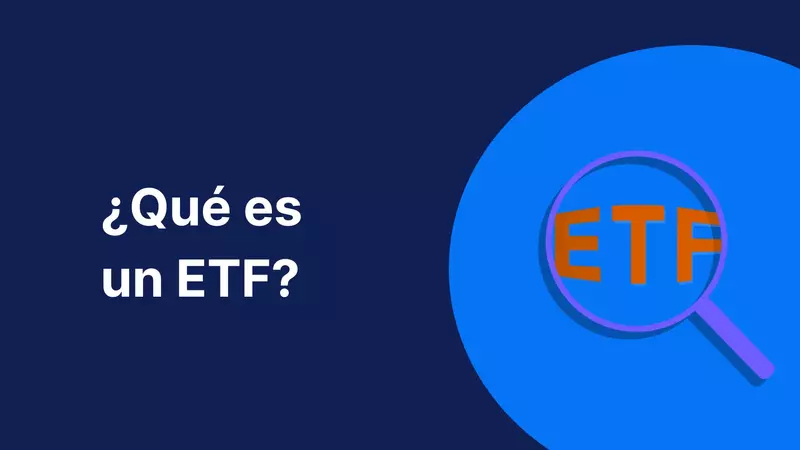 Qué es un ETF y cómo invertir en él