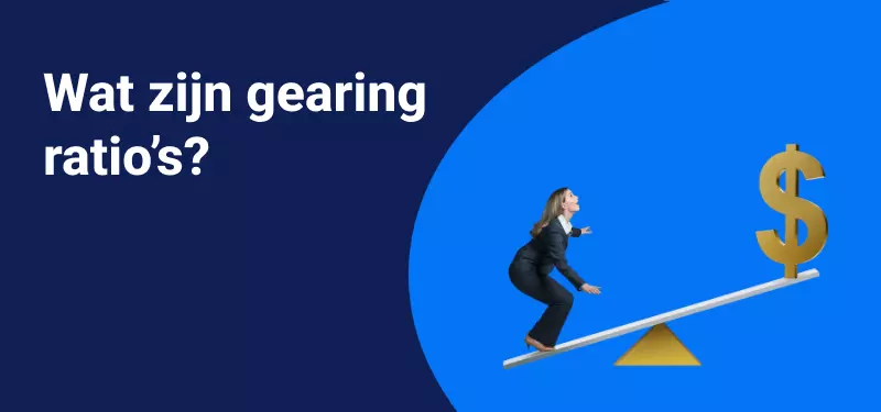Wat zijn gearing ratio’s? – Gearing Ratio Uitgelegd