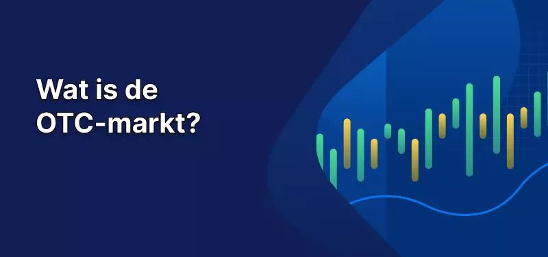 Wat is OTC handel? – Over the counter betekenis