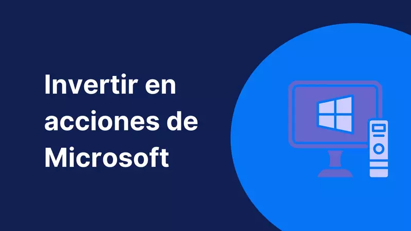 Cómo invertir en Microsoft en 5 pasos [2025]
