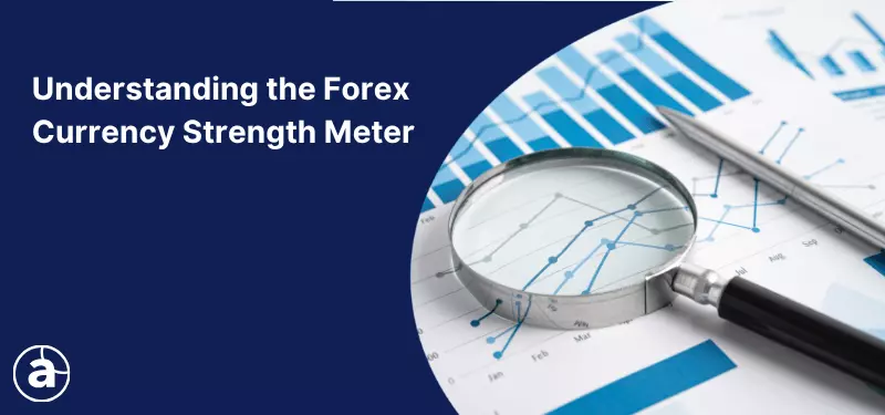Mastering the Forex Currency Strength Meter