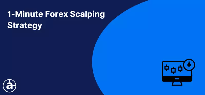 Forex Scalping Strategy Guide: Trading the 1-Minute Chart