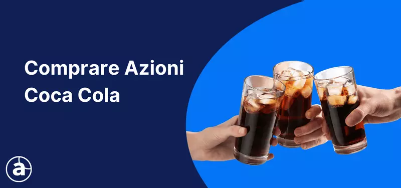 Come comprare Azioni Coca Cola e investire sui suoi Dividendi nel 2025