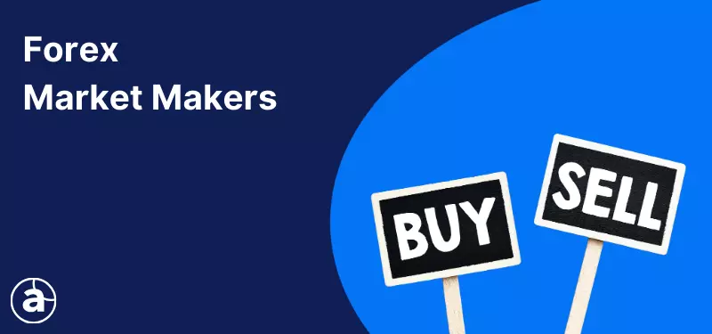 What Is a Forex Market Maker?