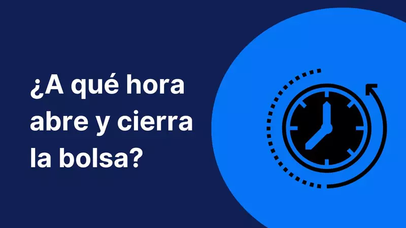 ¿A qué hora abre y cierra la Bolsa de valores?