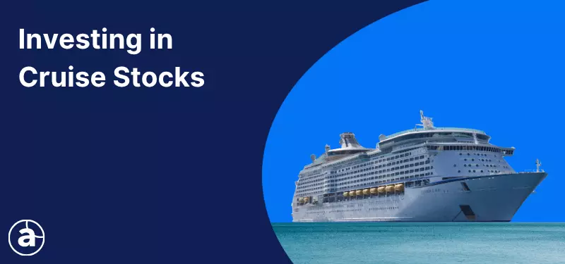 Investing in Cruise Stocks