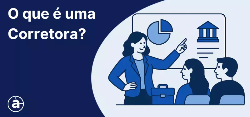 O que é uma Corretora de Valores? Entenda o papel e as principais funções