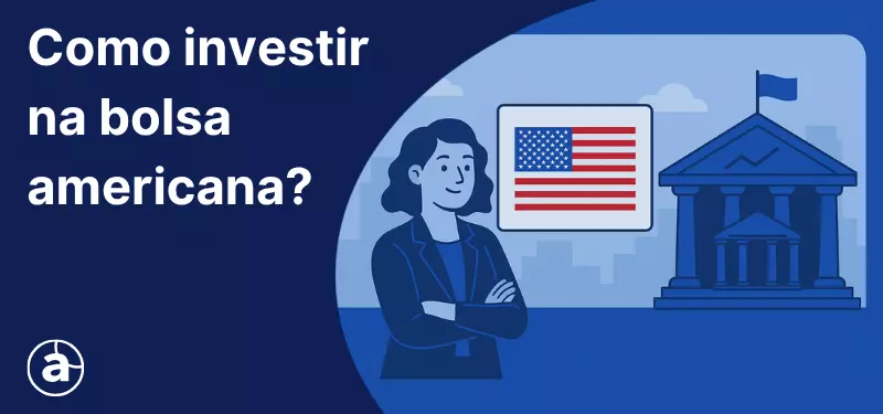 Como comprar ações americanas: Guia para investir na bolsa dos EUA