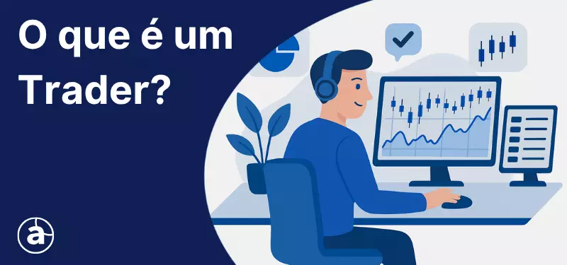 Guia para Iniciantes: O que faz um Trader e quais os principais tipos