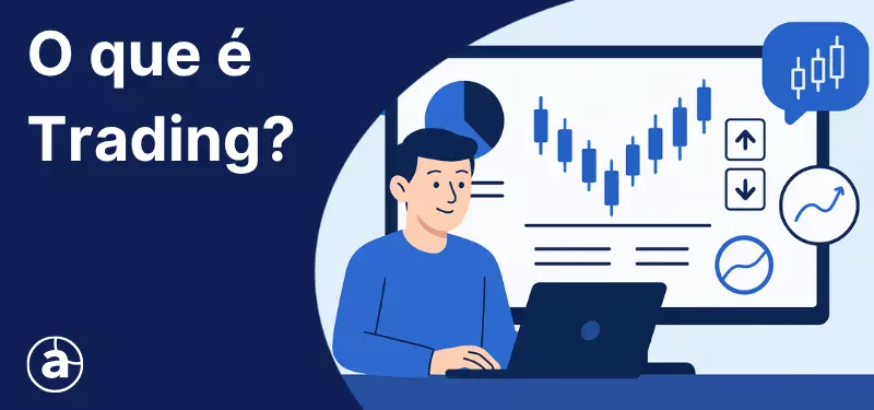 Trading Explicado: Como Funciona, Principais Tipos e Riscos a Considerar