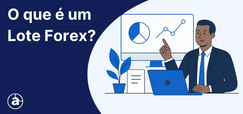O que é um Lote Forex e quanto vale? Guia passo a passo