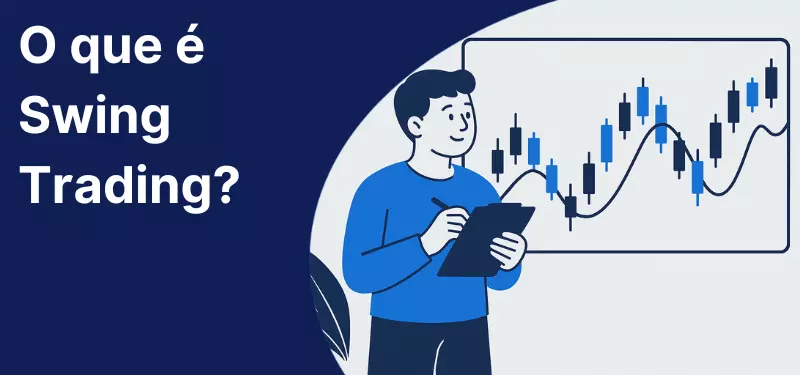 O que é Swing Trading? Estratégias, Indicadores e Vantagens