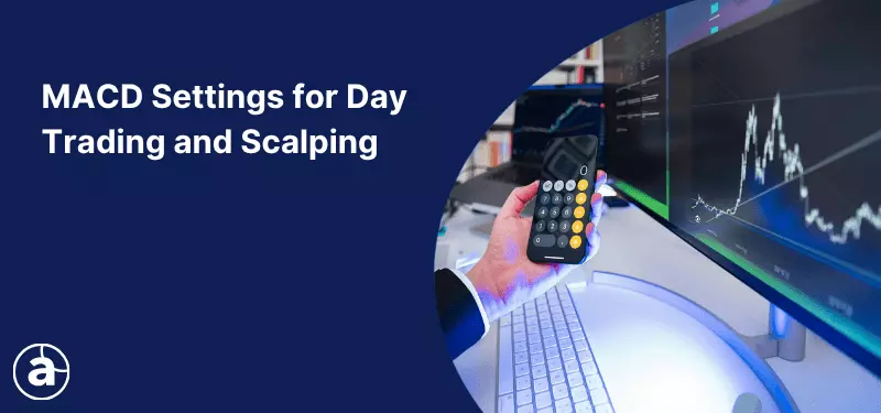MACD Settings for Day Trading and Scalping