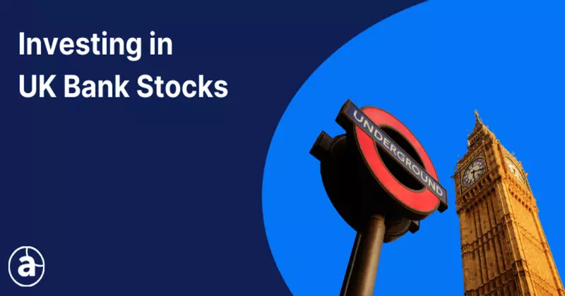 Investing in UK Bank Shares
