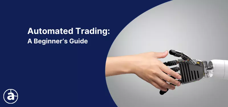 A Beginner’s Guide to Automated Trading: Tools, Testing & Risks