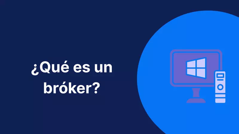 Qué es un bróker: Guía de intermediación financiera