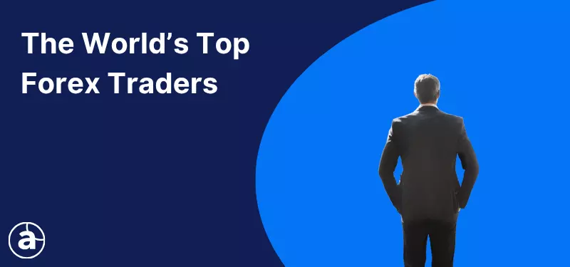 5 Top Forex Traders and Their Most Famous Trades