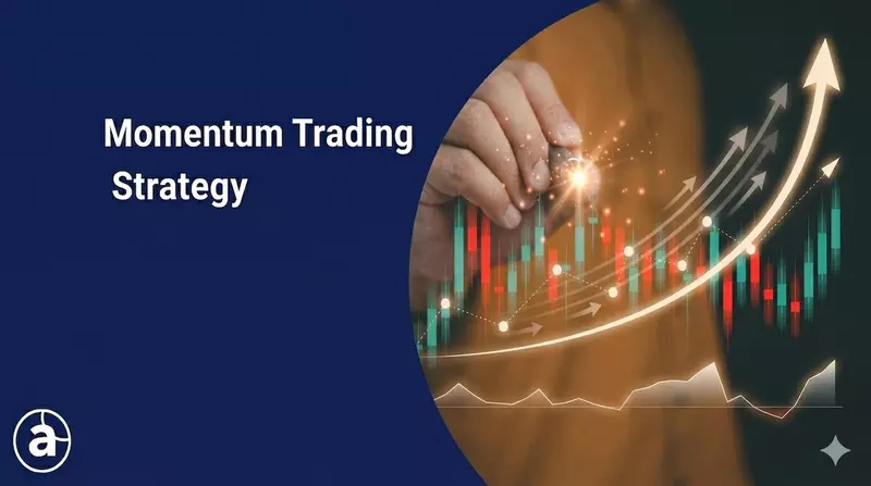 Momentum Trading Strategy: How to Use It, Indicators & Setups