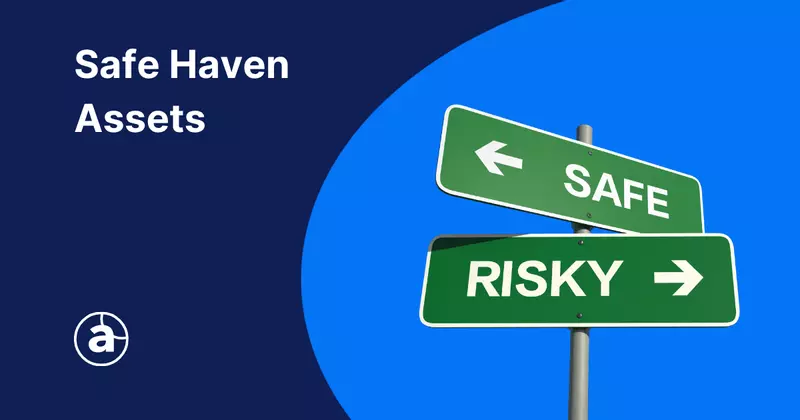 A Guide to Safe Haven Assets