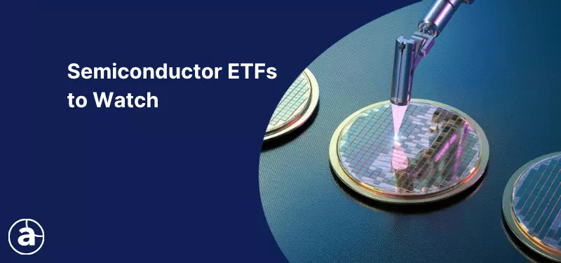 Top Semiconductor ETFs to Watch in 2026