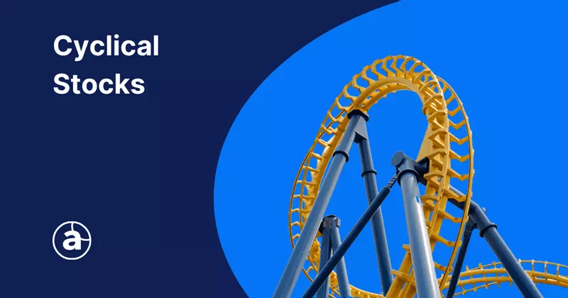 Cyclical Stocks Explained