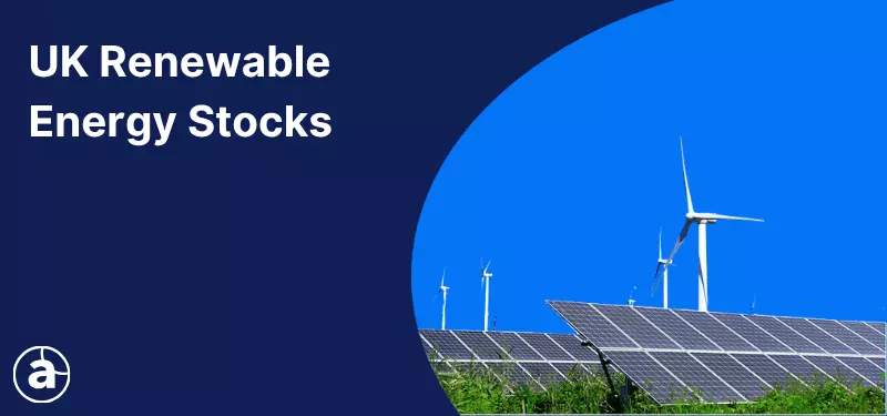 4 Top UK Renewable Energy Stocks