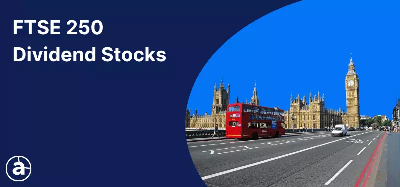 Top FTSE 250 Dividend Stocks: 4 Companies to Watch