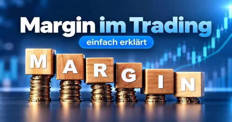 Margin im Trading: Bedeutung, Berechnung und Margin Call