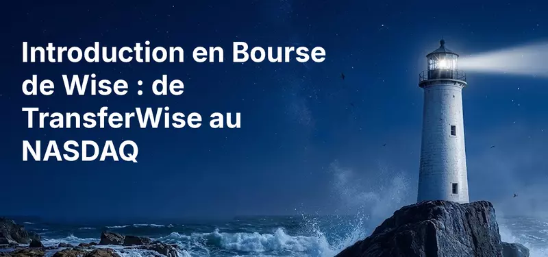 Introduction en Bourse de Wise : de TransferWise au Nasdaq