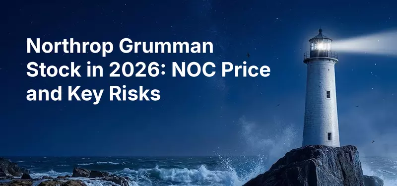 Northrop Grumman Stock in 2026: NOC Price and Key Risks